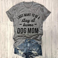 Camiseta «Stay At Home Dog Mom» – Merch Mallow
